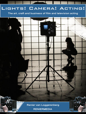 cover image of Lights! Camera! Acting!: the Art, Craft and Business of Film and Television Acting
